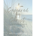 Captured By Christ: a prayerful, fasting Word journey