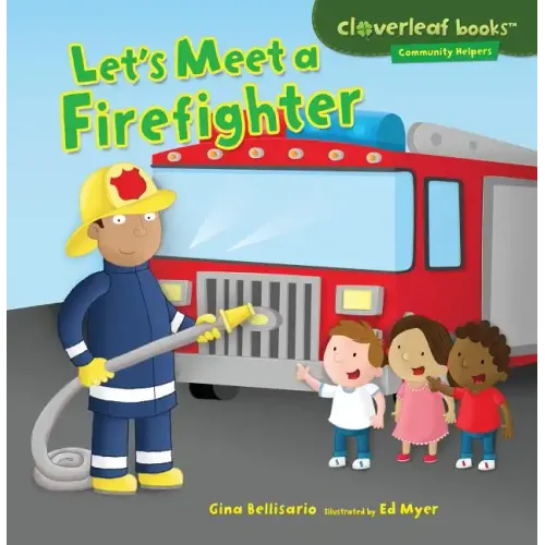 Let's Meet a Firefighter