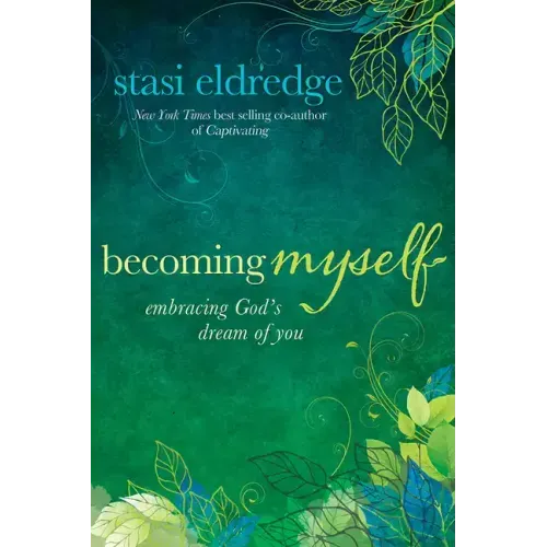 Becoming Myself: Embracing God's Dream of You