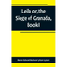 Leila or, the Siege of Granada, Book I