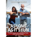 As Long as It's Fun: The Epic Voyages and Extraordinary Times of Lin and Larry Pardey
