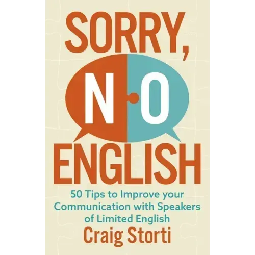 Sorry No English: 50 Tips to Improve Your Communication with Speakers of Limited English
