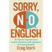 Sorry No English: 50 Tips to Improve Your Communication with Speakers of Limited English
