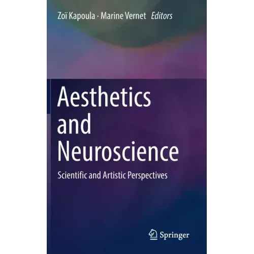 Aesthetics and Neuroscience: Scientific and Artistic Perspectives