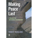 Making Peace Last: A Toolbox for Sustainable Peacebuilding