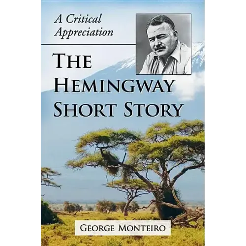 The Hemingway Short Story: A Critical Appreciation