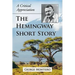 The Hemingway Short Story: A Critical Appreciation
