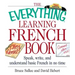 The Everything Learning French Book: Speak, Write, and Understand Basic French in No Time