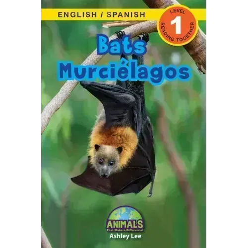 Bats / Murciélagos: Bilingual (English / Spanish) (Inglés / Español) Animals That Make a Difference! (Engaging Readers, Level 1)