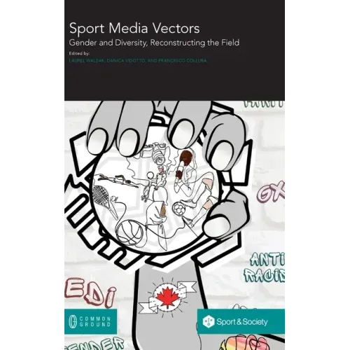 Sport Media Vectors: Gender and Diversity, Reconstructing the Field
