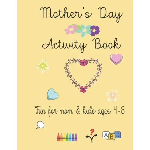 Mother's Day Activity Book: Fun Mother's Day Activity Book for mom and kids