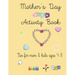 Mother's Day Activity Book: Fun Mother's Day Activity Book for mom and kids