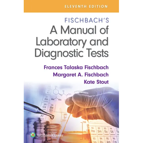 Fischbach's a Manual of Laboratory and Diagnostic Tests