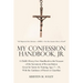 My Confession Handbook, Jr.: A Child's Worry-Free Handbook to the Treasure of the Sacrament of Reconciliation Great for Saints-In-Training, Ages 7
