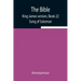 The Bible, King James version, Book 22; Song of Solomon