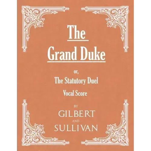The Grand Duke; or, The Statutory Duel (Vocal Score)