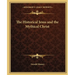 The Historical Jesus and the Mythical Christ