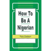 How to be a Nigerian