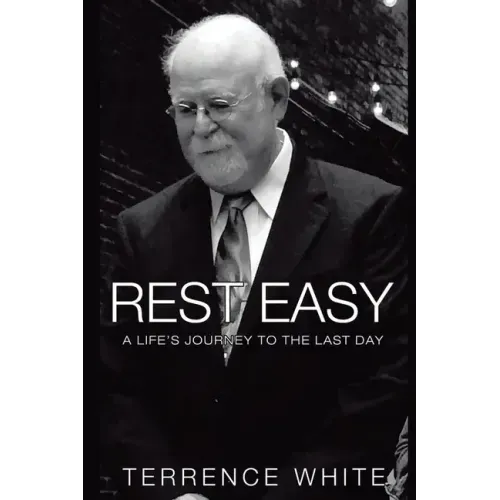 Rest Easy: A Life's Journey to the Last Day