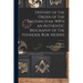 History of the Order of the Eastern Star, With an Authentic Biography of the Founder, Rob. Morris