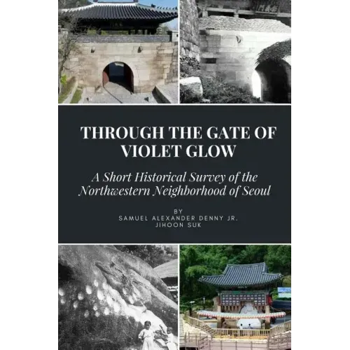Through the Gate of Violet Glow: A Short Historical Survey of the Northwestern Neighborhood of Seoul