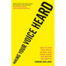 Making Your Voice Heard: How to Own Your Space, Access Your Inner Power and Become Influential