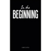 In the Beginning