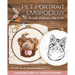 Pet Portrait Embroidery: Lovingly Stitch Your Dog or Cat; A Modern Guide to Thread Painting