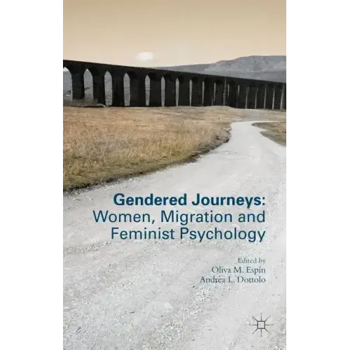 Gendered Journeys: Women, Migration and Feminist Psychology