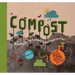 Compost: A Family Guide to Making Soil from Scraps