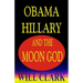 Obama, Hillary, and the Moon God