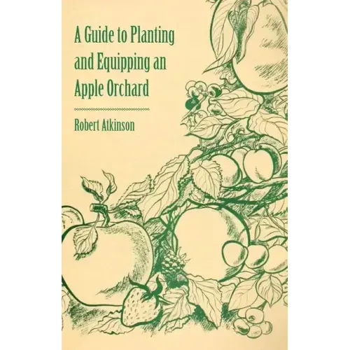 A Guide to Planting and Equipping an Apple Orchard
