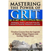 Mastering the Power of Grit: Strategies, Tactics, and Tools from the Heroes of Tenacity, Resilience, and Guts: Timeless Lessons from the Legends of