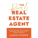 The Real Real Estate Agent: Generate More Leads, Clients, and Referrals by Being Yourself, Having More Fun, and Making a Difference