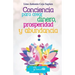 Conciencia para crear dinero, prosperidad y abundancia