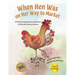 When Hen Was on Her Way to Market: A Folktale-Inspired Story of Manners and Nursery Rhyme