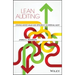 Lean Auditing: Driving Added Value and Efficiency in Internal Audit