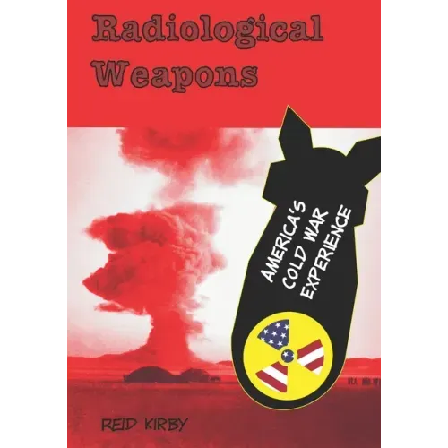 Radiological Weapons: America's Cold War Experience
