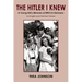 The Hitler I Knew: A Young Girl's Memoirs of WW II in Germany