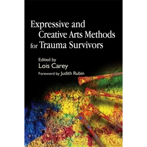 Expressive and Creative Arts Methods for Trauma Survivors