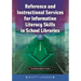 Reference and Instructional Services for Information Literacy Skills in School Libraries