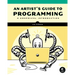 An Artist's Guide to Programming: A Graphical Introduction