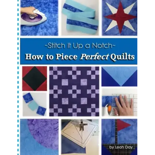 How to Piece Perfect Quilts