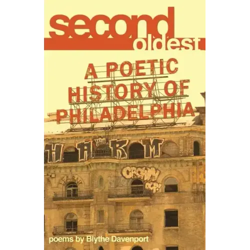 Second Oldest: A Poetic History of Philadelphia