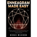 Enneagram Made Easy: A Spiritual Journey of Self-Discovery to Uncover Your True Personality Type and Become the Healthy Version of Yourself