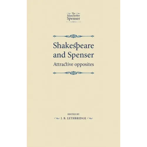Shakespeare and Spenser: Attractive Opposites