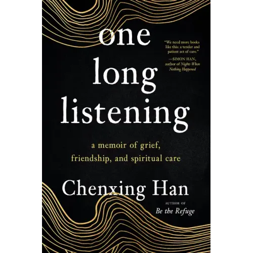 One Long Listening: A Memoir of Grief, Friendship, and Spiritual Care
