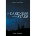 The Darkness and the Stars: A Story of Loss and Hope