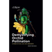 Demystifying Orchid Pollination: Stories of Sex, Lies and Obsession