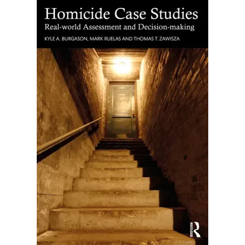 Homicide Case Studies: Real World Assessment and Decision-making